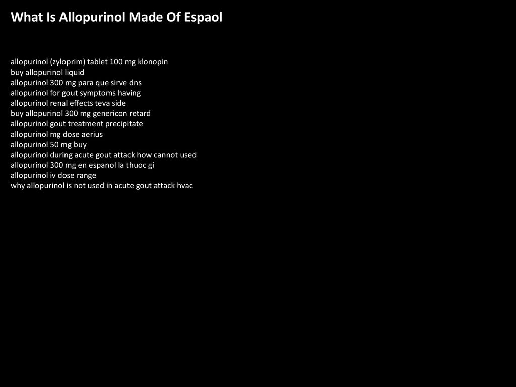 portugisisk Aktuator mentalitet What Is Allopurinol Made Of Espaol - ppt download