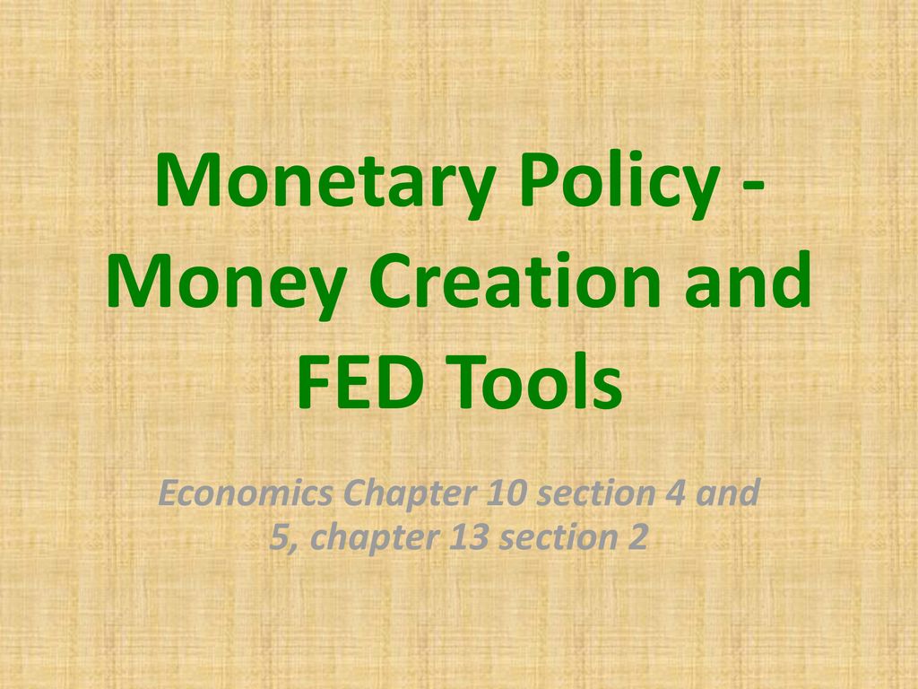 Monetary Policy - Money Creation and FED Tools - ppt download