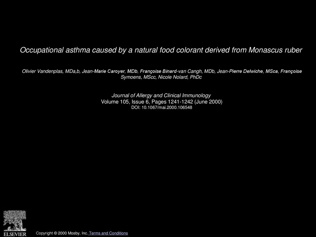 Occupational asthma caused by a natural food colorant derived from Monascus  ruber Olivier Vandenplas, MDa,b, Jean-Marie Caroyer, MDb, Françoise Binard- van. - ppt download