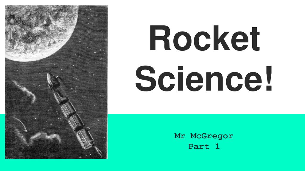 Rocket Science! Mr McGregor Part ppt download