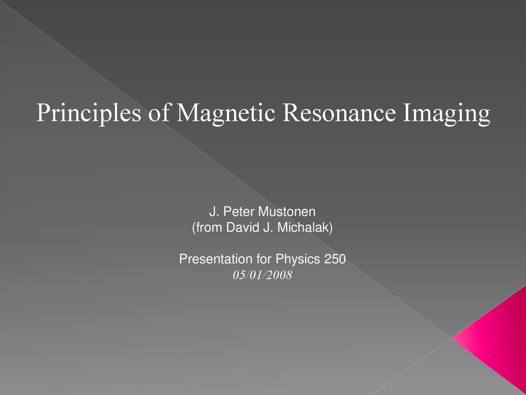 Principles of Magnetic Resonance Imaging - ppt download