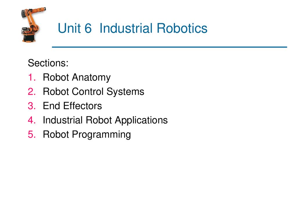 Unit 6 Industrial Robotics - ppt download