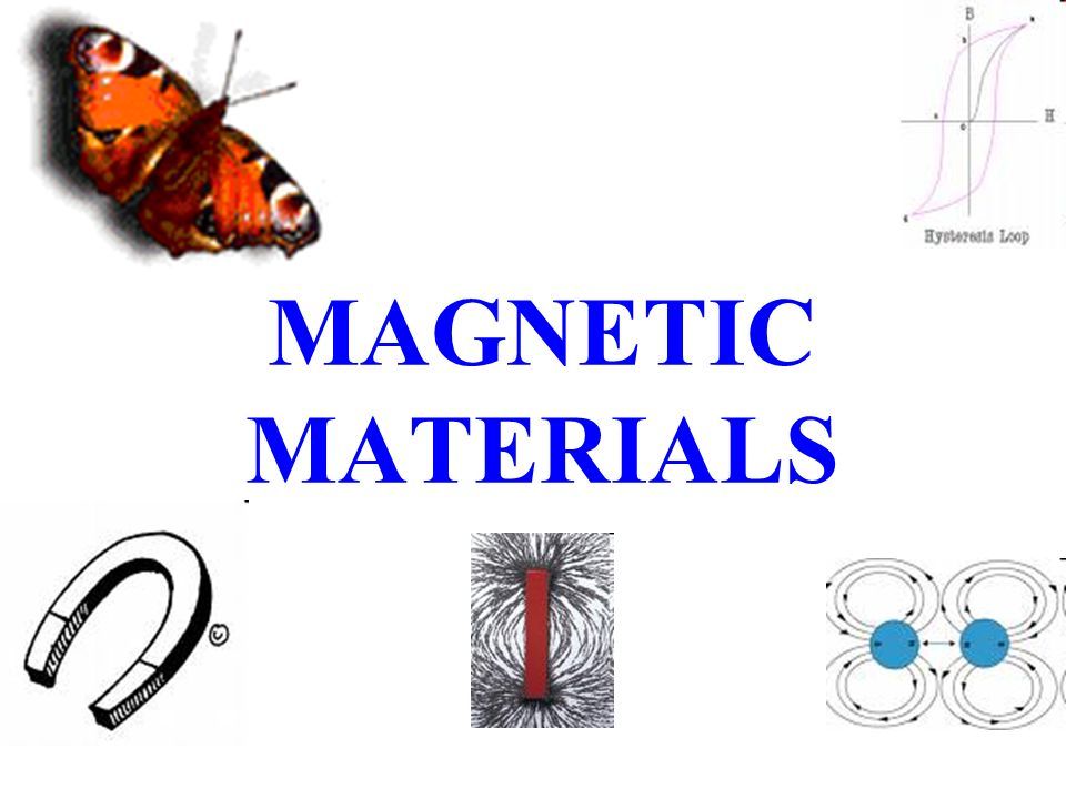 MAGNETIC MATERIALS. MAGNETIC MATERIALS – Introduction MAGNETIC MATERIALS. -  ppt download