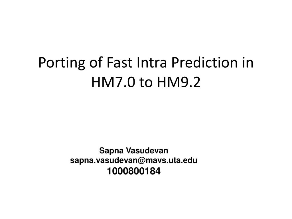 Porting of Fast Intra Prediction in HM7.0 to HM ppt download