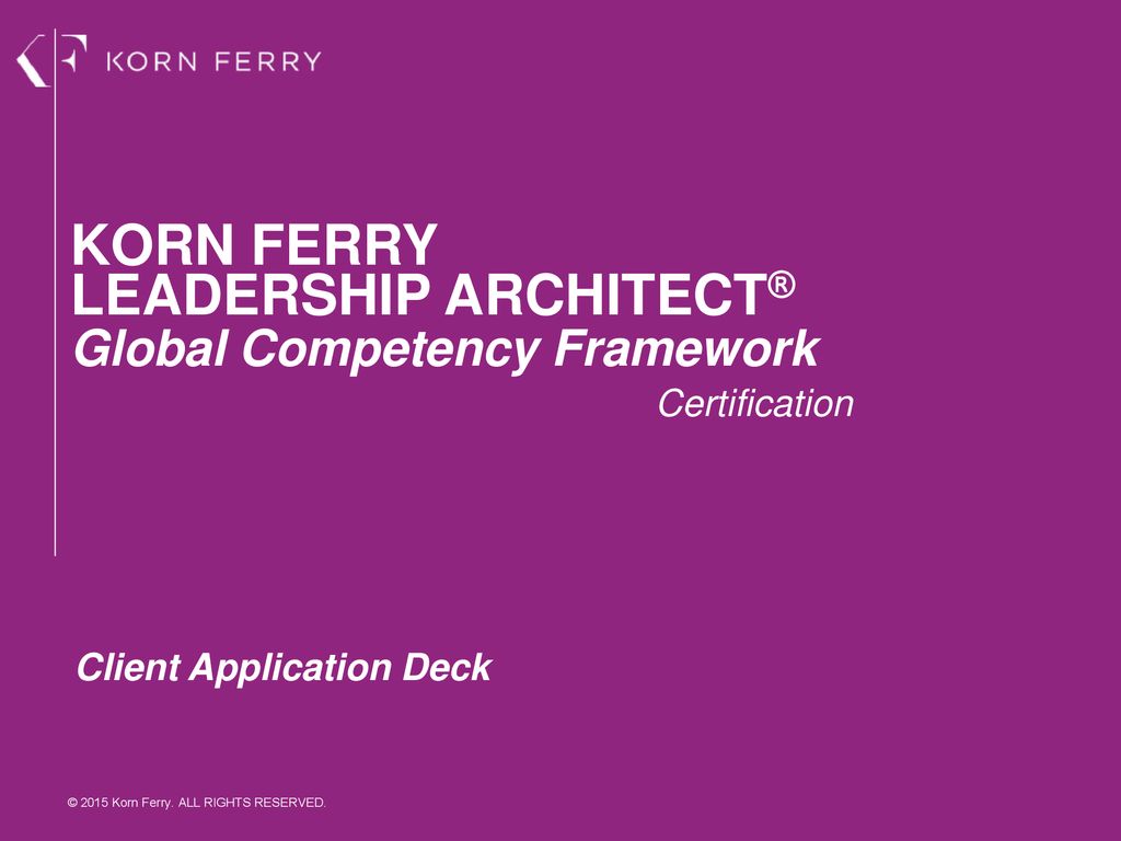 KORN FERRY LEADERSHIP ARCHITECT® Global Competency Framework - ppt download