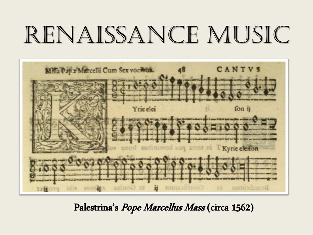 Renaissance Music Palestrina's Pope Marcellus Mass (circa 1562) - ppt  download