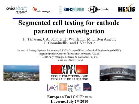 Segmented cell testing for cathode parameter investigation P. Tanasini, J. A. Schuler, Z. Wuillemin, M. L. Ben Ameur, C. Comninellis, and J. Van herle.