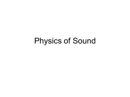 Physics of Sound. Logarithms Do you know how to use your calculator? Find the following functions +, -, x, /, ^, log The log is the exponent to which.