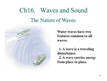 Ch16. Waves and Sound The Nature of Waves