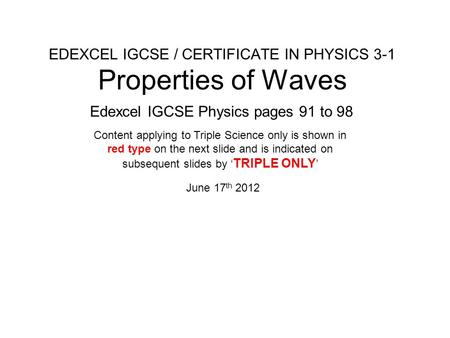 EDEXCEL IGCSE / CERTIFICATE IN PHYSICS 3-1 Properties of Waves
