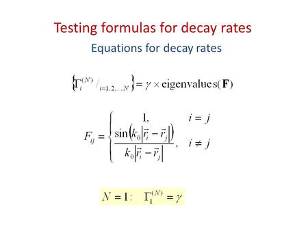 Testing formulas for decay rates Equations for decay rates.