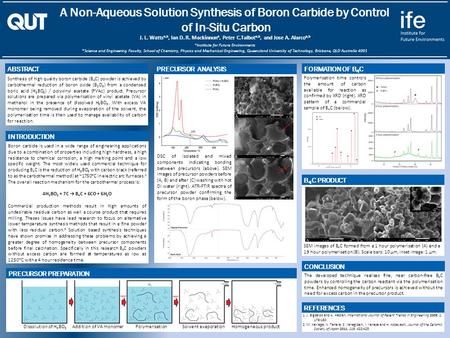 A Non-Aqueous Solution Synthesis of Boron Carbide by Control of In-Situ Carbon J. L. Watts a,b, Ian D. R. Mackinnon a, Peter C.Talbot a,b, and Jose A.