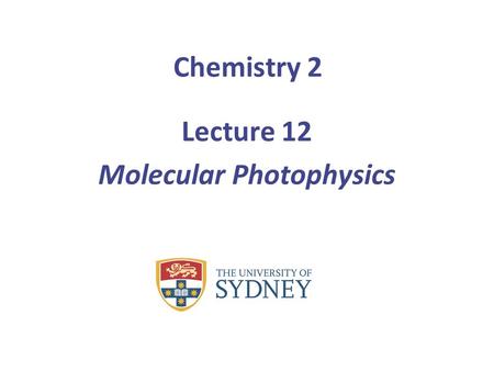 Lecture 12 Molecular Photophysics
