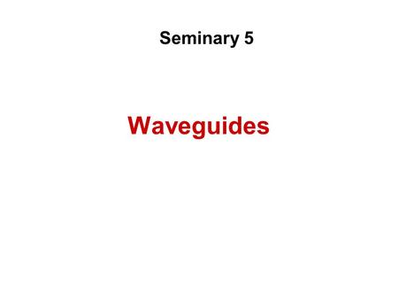 Waveguides Seminary 5. Problem 5.1 Attenuation and crosstalk of a wire pair A carrier frequency connection is transmitted on twisted pairs with the following.