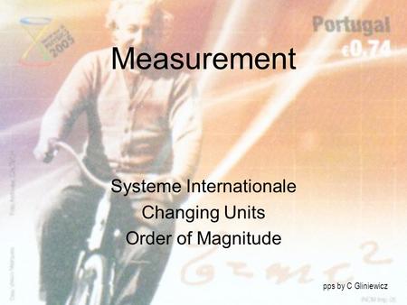 Measurement Systeme Internationale Changing Units Order of Magnitude pps by C Gliniewicz.