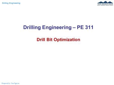 Drilling Engineering – PE 311 Drill Bit Optimization