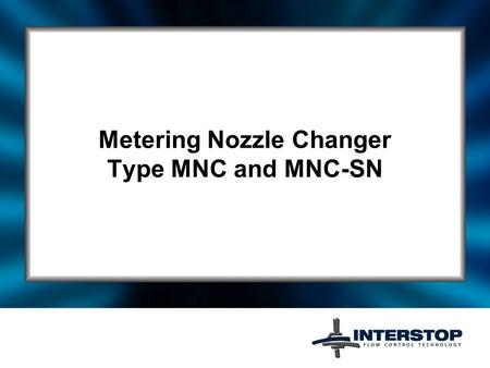Metering Nozzle Changer Type MNC and MNC-SN