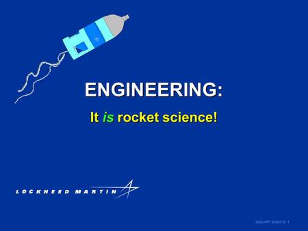 ENGINEERING: It is rocket science!.