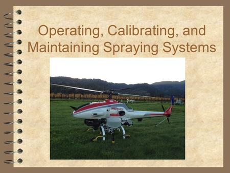 Operating, Calibrating, and Maintaining Spraying Systems Lesson 5.