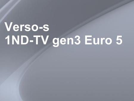 Verso-s 1ND-TV gen3 Euro 5.