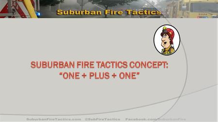 #1: Primary line deployment & placement “No other action taken on the fire ground saves more lives than the proper size attack line, stretched to the.