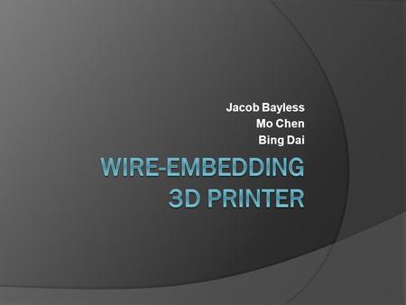 Jacob Bayless Mo Chen Bing Dai. Outline  Introduction to the Replicating Rapid Prototyper (RepRap)  Project goals and motivation  RepRap Details 