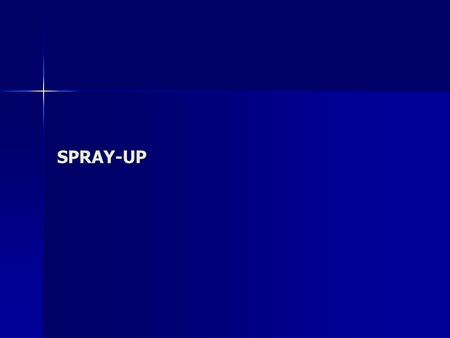 SPRAY-UP. WHAT IS SPRAY-UP? one or more continuous fiber rovings fed through a chopper one or more continuous fiber rovings fed through a chopper fiber.