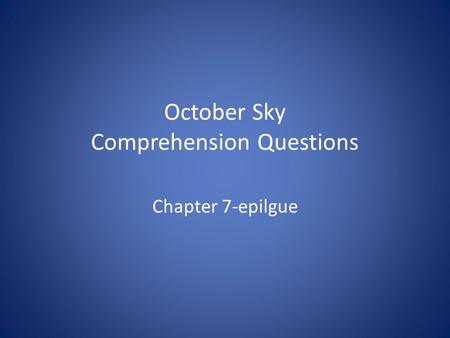 October Sky Comprehension Questions