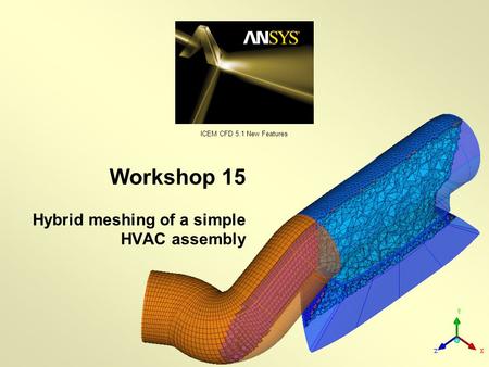 Workshop 15 Hybrid meshing of a simple HVAC assembly