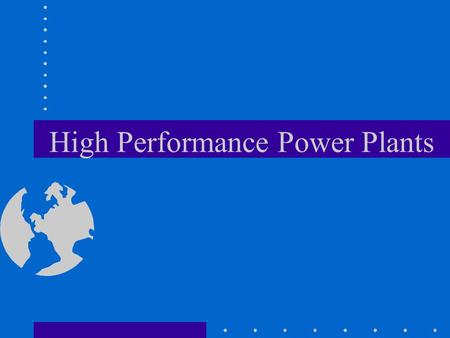 High Performance Power Plants