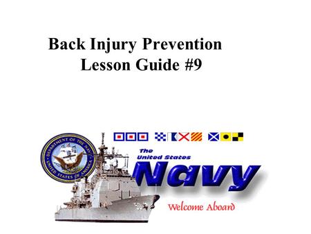 Back Injury Prevention Lesson Guide #9. OBJECTIVES: Upon completion of this topic you will be able to: Identify various causes of back problems. Identify.
