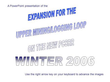 A PowerPoint presentation of the Use the right arrow key on your keyboard to advance the images.