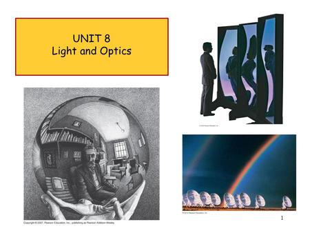 UNIT 8 Light and Optics 1. Monday February 27 th 2 Light and Optics.