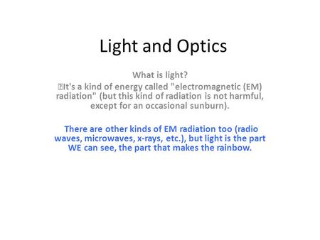 Light and Optics What is light?