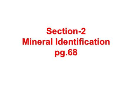 Section-2 Mineral Identification pg.68