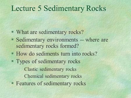 Lecture 5 Sedimentary Rocks