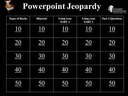Powerpoint Jeopardy Types of Rocks Minerals