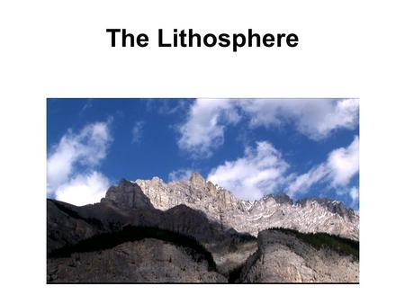 The Lithosphere.