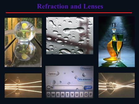 Refraction and Lenses. Refraction of Light Refraction occurs when light passes from one transparent medium to another. This causes two things to happen.