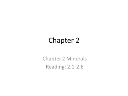 Chapter 2 Minerals Reading: