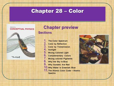 Chapter 28 – Color Chapter preview Sections The Color Spectrum