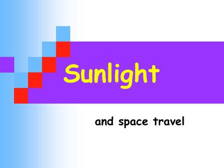 Sunlight and space travel. 2 Distances If you drive on a motorway at 70 miles per hour  in one hour you may get to Stafford.  Steady speed! If you keep.
