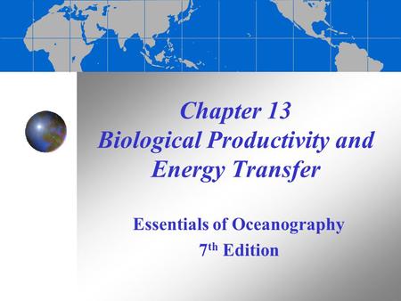 Chapter 13 Biological Productivity and Energy Transfer