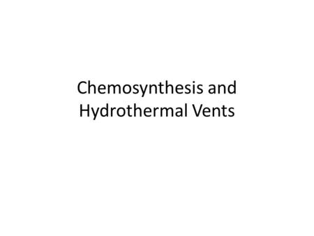 Chemosynthesis and Hydrothermal Vents