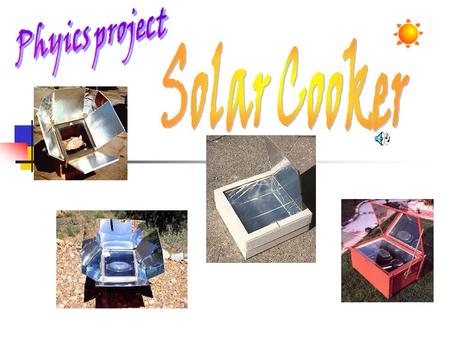 Introduction People use solar cookers primarily to cook food and pasteurize water, although additional uses are continually being developed. Numerous.