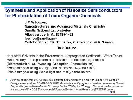 Tsnl Synthesis and Application of Nanosize Semiconductors for Photoxidation of Toxic Organic Chemicals Acknowledgement: Div. Of Materials Science and Engineering,