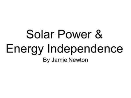 Solar Power & Energy Independence