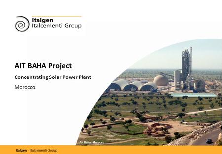 Italgen - Italcementi Group AIT BAHA Project Concentrating Solar Power Plant Morocco Ait Baha, Morocco.