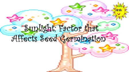 “Sunlight: Factor that Affects Seed Germination”