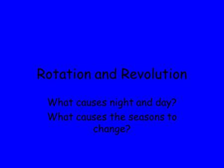 Rotation and Revolution